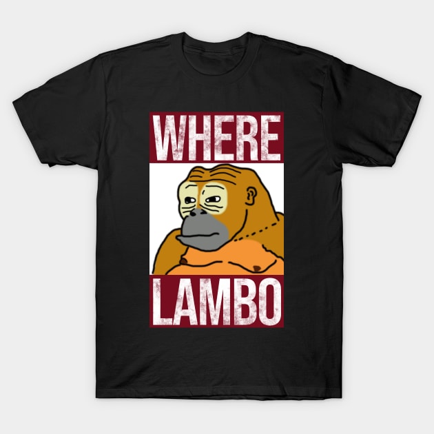 Where Lambo - Crypto Meme T-Shirt by Polomaker